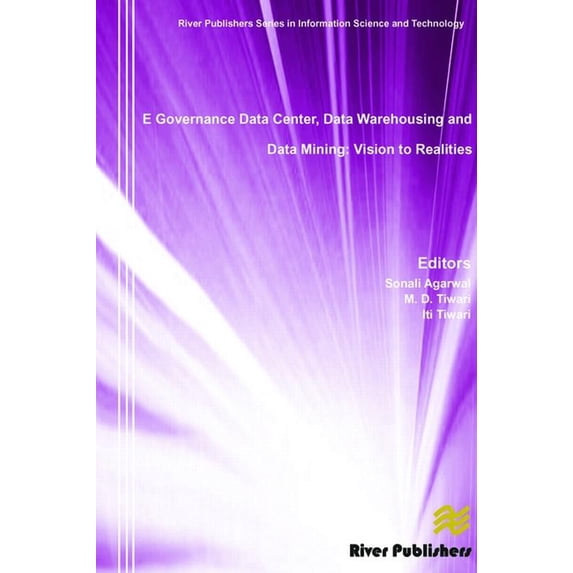 E Governance Data Center, Data Warehousing and Data Mining: Vision to Realities, (Hardcover)