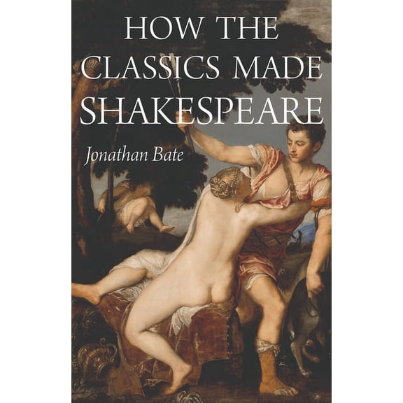 E. H. Gombrich Lecture How the Classics Made Shakespeare, Book 2, (Paperback)