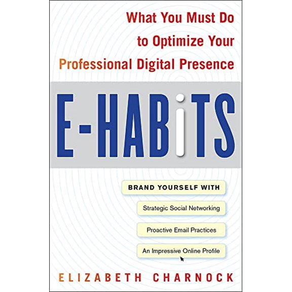 Pre-Owned E-Habits: What You Must Do to Optimize Your Professional Digital Presence, 9780071629959, 0071629955, Hardcover, 1 edition