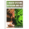 thumbnail image 1 of E-Health Systems Diffusion and Use: The Innovation, the User and the Use It Model, (Hardcover), 1 of 1
