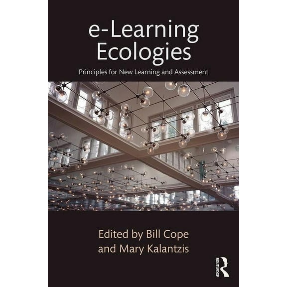 E-Learning Ecologies: Principles for New Learning and Assessment (Paperback)