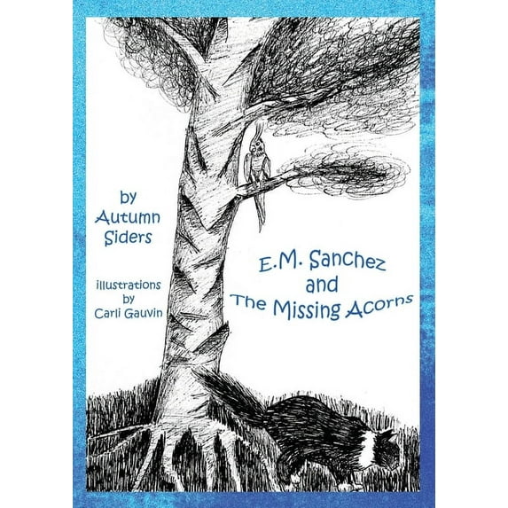 E.M. Sanchez E.M. Sanchez and the Missing Acorns, Book 2, (Paperback)