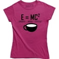 thumbnail image 1 of E=MC2 Funny Science Coffee Energy milk coffee - Caffeine Lover Women Tee Shirt, 1 of 4