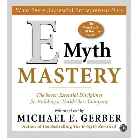 E-Myth Mastery CD : The Seven Essential Disciplines for Building a World-Class Company