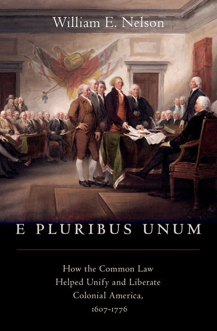 E Pluribus Unum: How the Common Law Helped Unify and Liberate Colonial ...