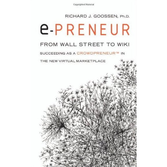Pre-Owned E-Preneur: From Wall Street to Wiki: Succeeding as a Crowdpreneur in the New Virtual Marketplace (Paperback) 1564149994 9781564149992