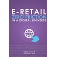 thumbnail image 1 of E-Retail Zero Friction In A Digital Universe, (Paperback), 1 of 1