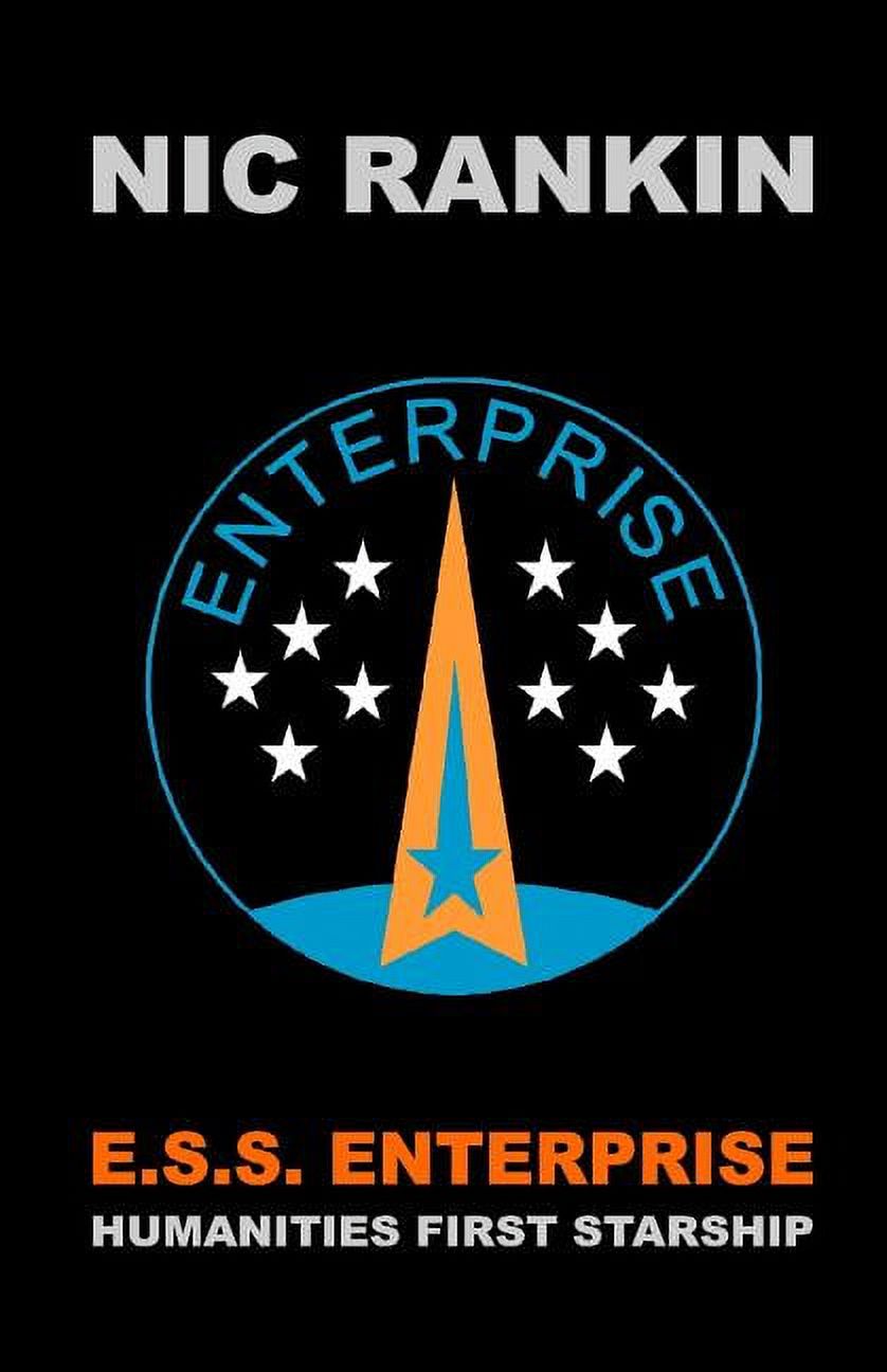 E.S.S. Enterprise: E.S.S. Enterprise: Humanities First Starship (Paperback)