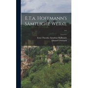 E.T.a. Hoffmanns S mtliche Werke ..., Hardcover