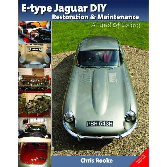 E-Type Jaguar DIY Restoration &amp; Maintenance: A Kind of Loving, (Paperback)