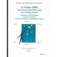thumbnail image 1 of E-Vision 2000, Key Issues That Will Shape Our Energy Future: Summary of Proceedings, Scenario Analysis, Expert Elicitation, and Submitted Papers (Paperback), 1 of 1