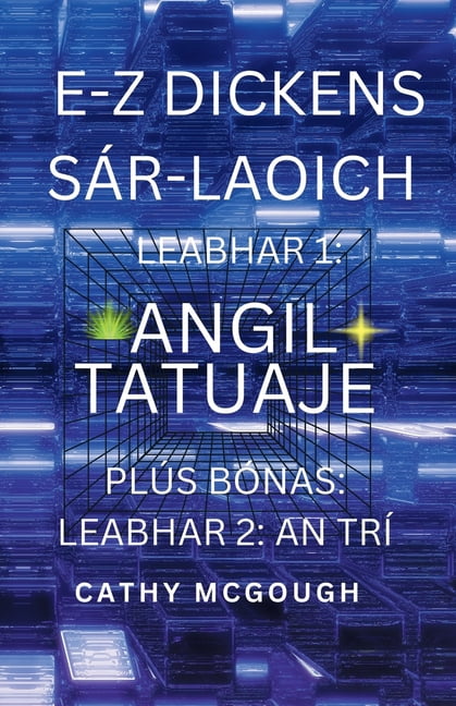 E-Z Dickens E-Z Dickens Sár-Laoich Leabhar 1 Agus 2 Irish Edition E-Z Dickens Series: Leabhar 1: Angil Tatuaje Leabhar 2: An Trí, Book 1, (Paperback)