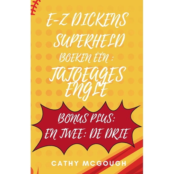 E-Z Dickens Superheld E-Z Dickens Superheld Boeken Één En Twee: Tatoeages Englel; de Drie, Book 1, (Paperback)