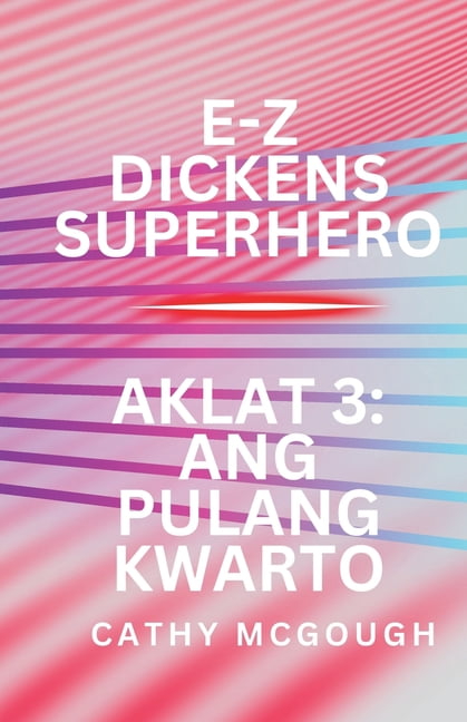 E-Z Dickens E-Z Dickens Superhero Aklat 3 Filipino Edition E-Z Dickens Series: Ang Pulang Kwarto, Book 3, (Paperback)
