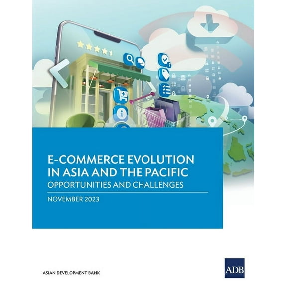 E-commerce Evolution in Asia and the Pacific: Opportunities and Challenges (Paperback)