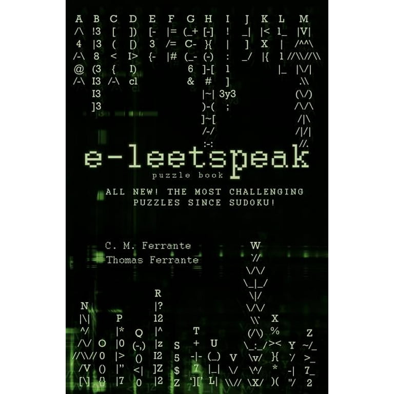 E-leetspeak : All New! the Most Challenging Puzzles Since Sudoku