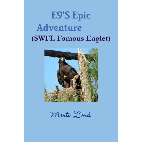 E9'S Epic Adventure (SWFL Famous Eaglet), (Paperback)