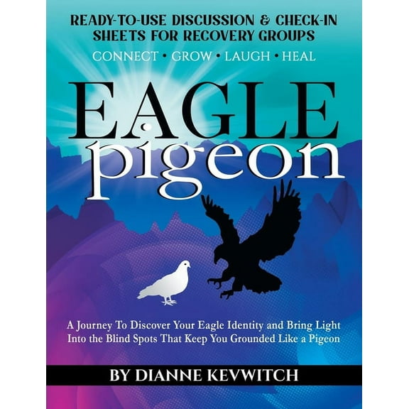 EAGLE pigeon: A Journey To Discover Your Eagle Identity and Bring Light Into the Blind Spots That Keep You Grounded Like, (Paperback)