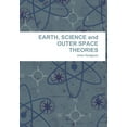 thumbnail image 1 of EARTH, SCIENCE and OUTER SPACE THEORIES, (Hardcover), 1 of 1