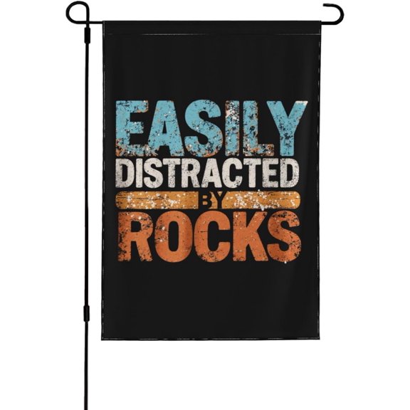EASILY DISTRACTED BY ROCKS Flag Garden Flag Personalized Garden Flags 12x18 Double Sided Yard Decor for Party