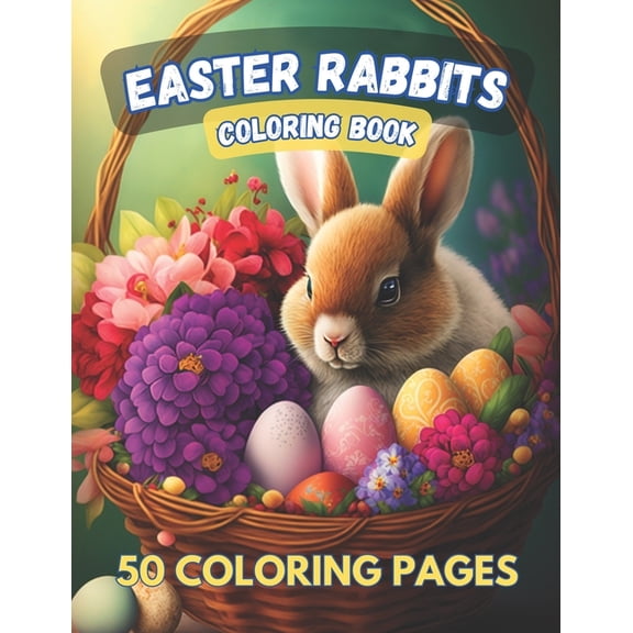 EASTER RABBITS. Coloring Book. 50 COLORING PAGES.: Dive into the magic of this charming coloring book featuring bunnies , (Paperback)
