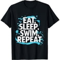 thumbnail image 1 of EAT SLEEP SWIM REPEAT, Funny Swimmer T-Shirt, 1 of 3