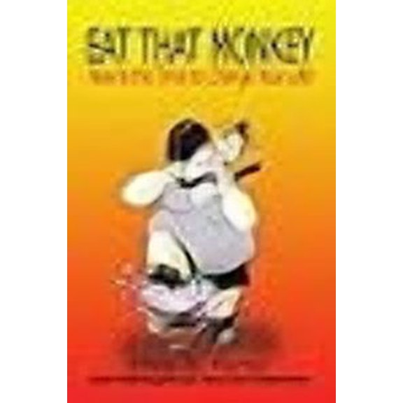 Eat That Monkey: Now Is the Time to Change Your Life! (Paperback)