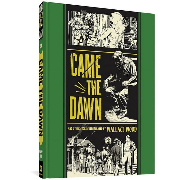 The Fantagraphics EC Comics Artists Libr Came the Dawn and Other Stories, Book 2, (Hardcover)