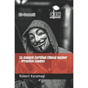 EC-Council Certified Ethical Hacker - Practice Exams Paperback by Robert Karamagi