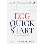 ECG Quick Start A Practical Guide To Interpretation, Paperback