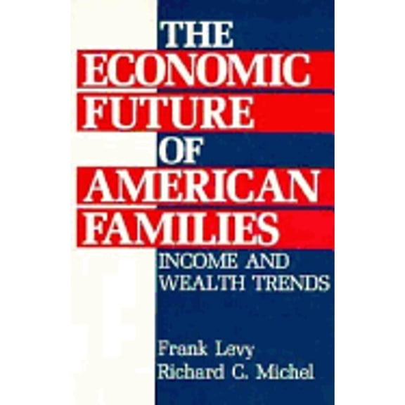 Pre-Owned ECONOMIC FUTURE OF AMERICAN FAMILIES, TH