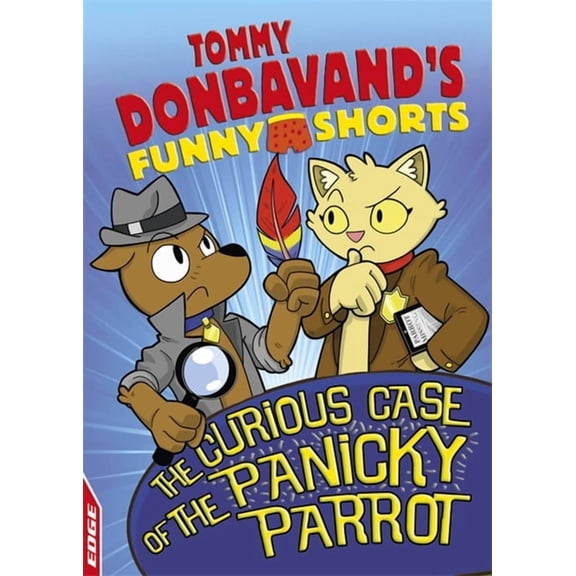 EDGE: Tommy Donbavand's Funny Shorts: EDGE: Tommy Donbavand's Funny Shorts: The Curious Case of the Panicky Parrot (Paperback)