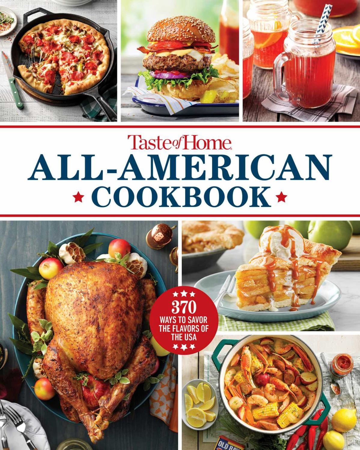 Taste of Home All-American Cookbook: 370 Classic Recipes Celebrating Regional Flavors Across the USA (Hardcover)