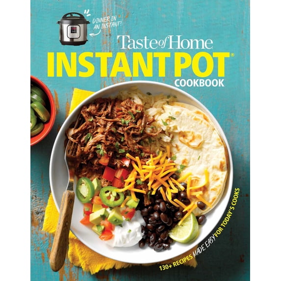 EDITORS AT TASTE OF HOME: Taste of Home Instant Pot Cookbook: Savor 111 Must-Have Recipes Made Easy in the Instant Pot (Paperback)