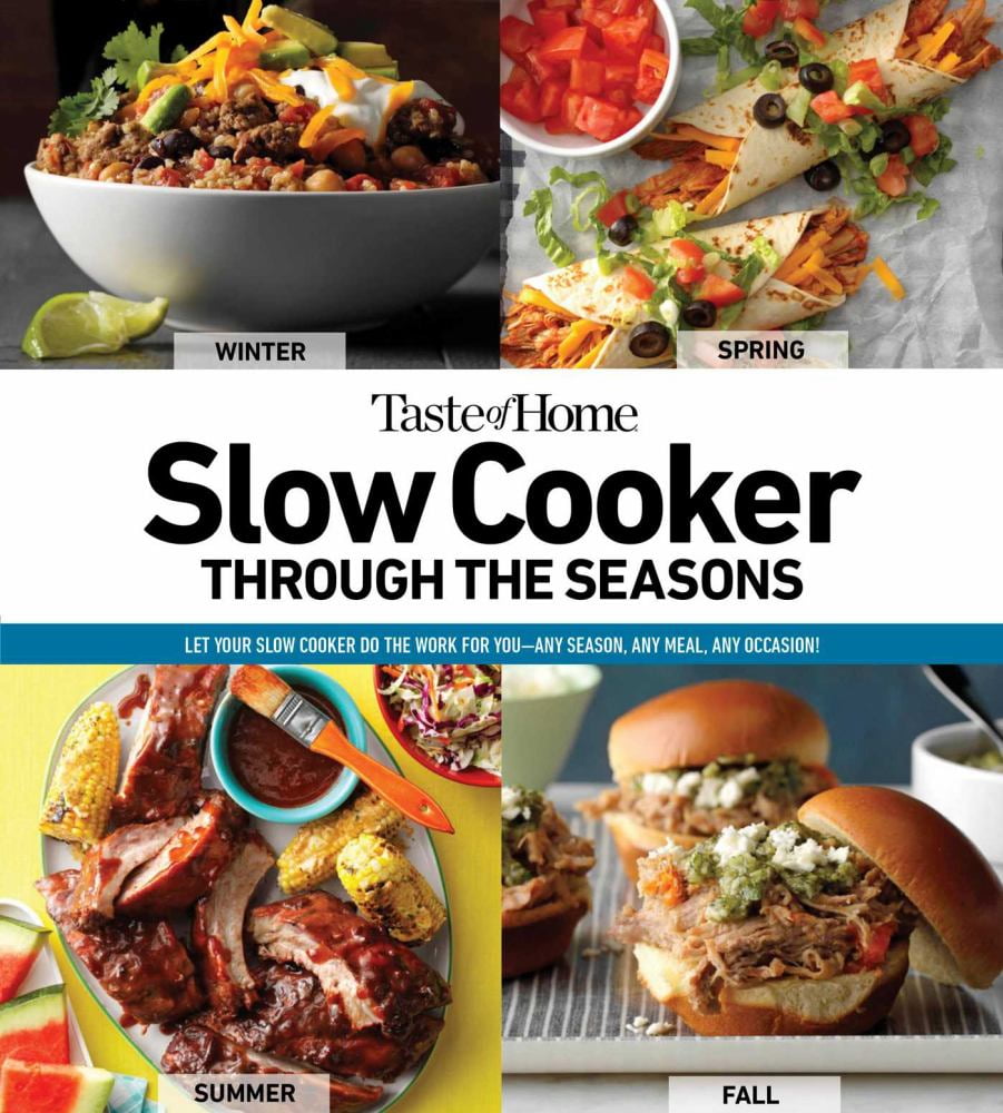 EDITORS AT TASTE OF HOME: Taste of Home Slow Cooker Through the Seasons: 352 Recipes That Let Your Slow Cooker Do the Work (Paperback)