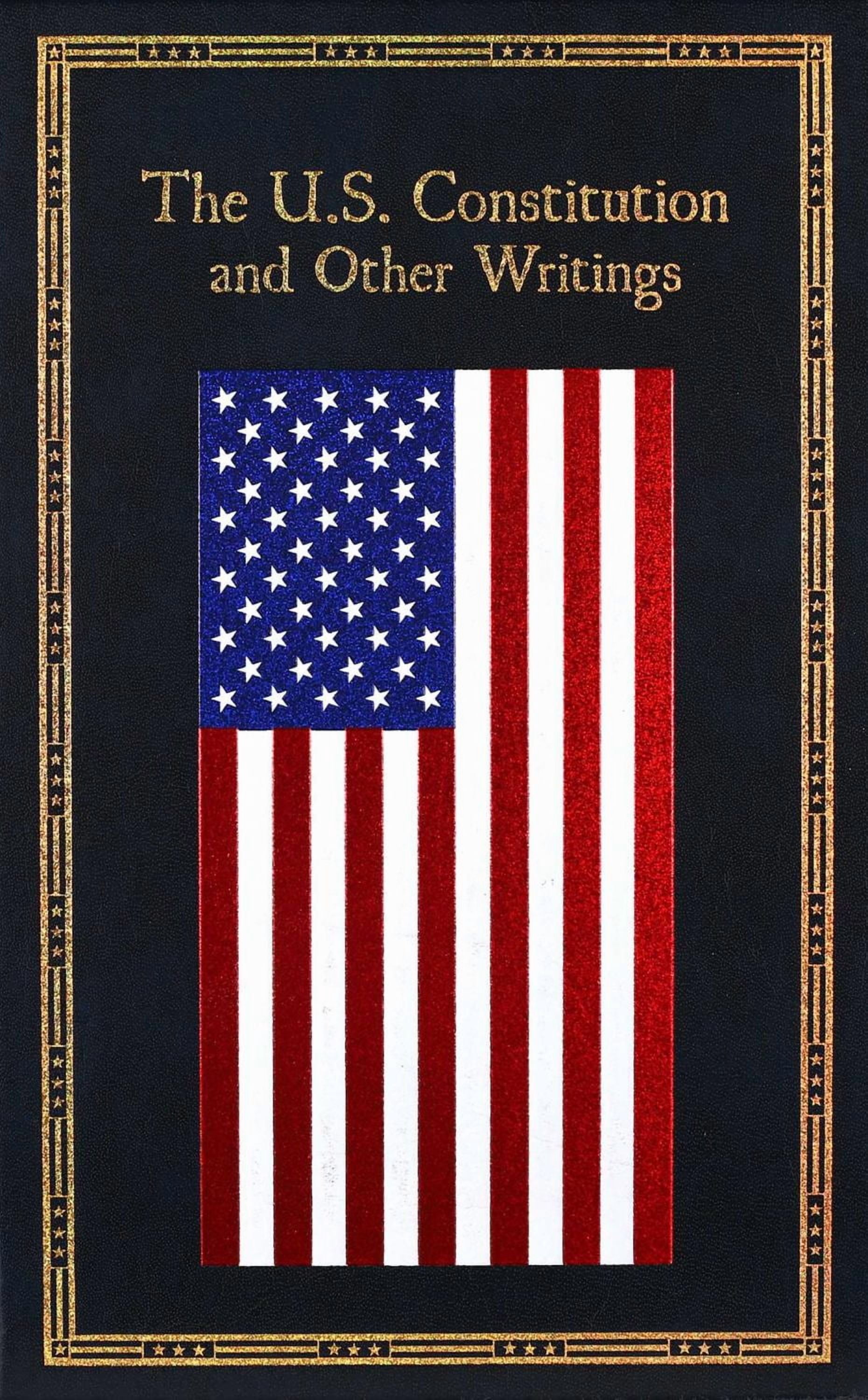 EDITORS OF THUNDER BAY PRESS; KENNETH C MONDSCHEIN The U. S. Constitution and Other Writings (Hardcover)