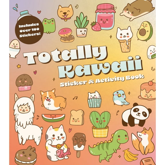 Totally Kawaii Sticker and Activity Book: Includes over 100 Stickers!, 112 pages (Paperback)