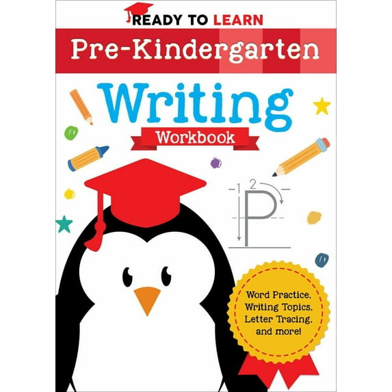Ready to Learn: Pre-Kindergarten Writing Workbook: Word Practice, Writing Topics, Letter Tracing, and More! (Paperback)