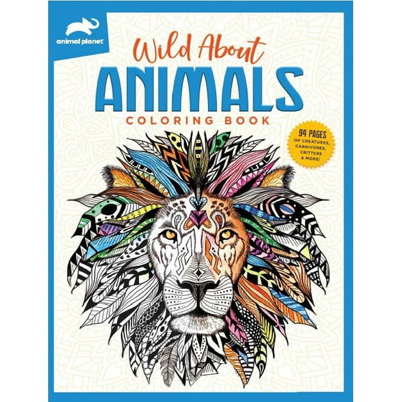 EDITORS OF THUNDER BAY PR: Animal Planet: Wild about Animals Coloring Book, 96 pages (Paperback)