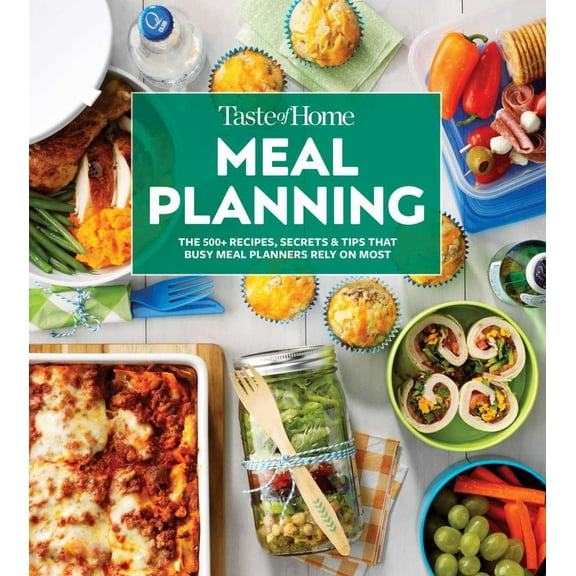 EDITORS AT TASTE OF HOME: Taste of Home Meal Planning: Beat the Clock, Crush Grocery Bills and Eat Healthier with 475 Recipes for Meal-Planning Success (Paperback)