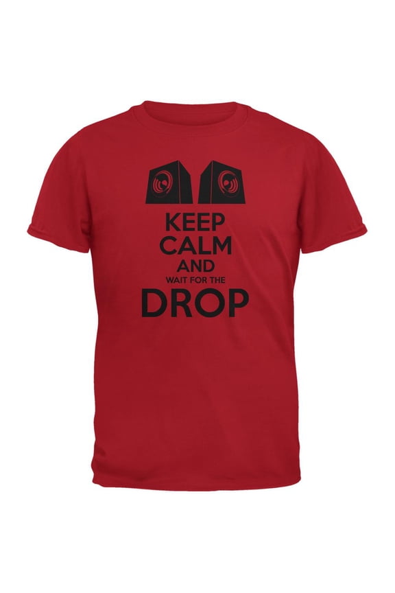 EDM Keep Calm And Wait For The Drop Red Adult T-Shirt - Small