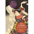 thumbnail image 1 of EDO Kabuki in Transition: From the Worlds of the Samurai to the Vengeful Female Ghost, (Paperback), 1 of 1