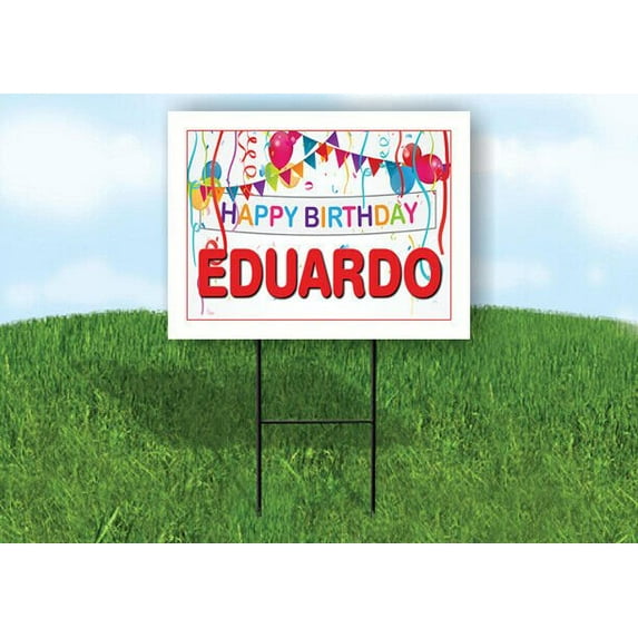 EDUARDO HAPPY BIRTHDAY BALLOONS 18 in x 24 in Yard Sign Road Sign with Stand
