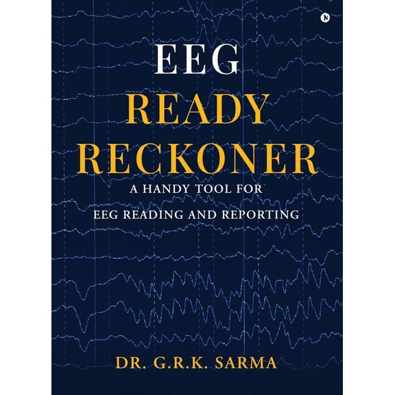 EEG Ready Reckoner: A Handy Tool for EEG Reading and Reporting, (Hardcover)