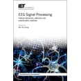 thumbnail image 1 of Healthcare Technologies: Eeg Signal Processing: Feature Extraction, Selection and Classification Methods (Hardcover), 1 of 1