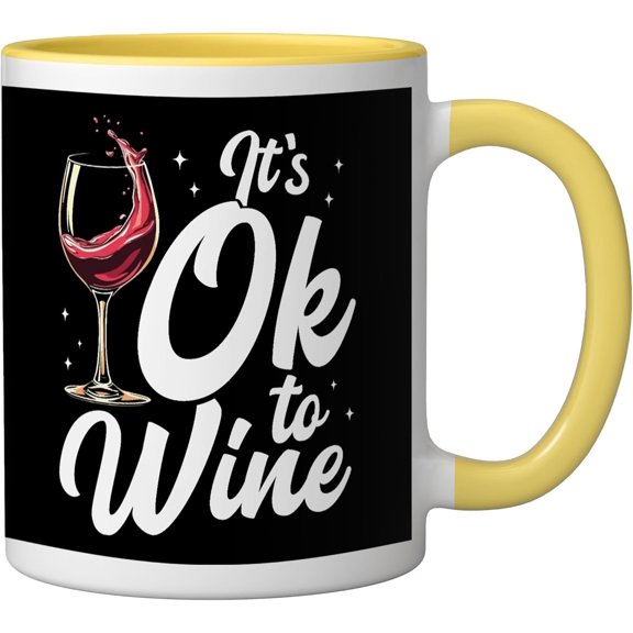EFEMF-I'ts Ok To Wine Design Wine Glass Red Wine Lover Ceramic Mug, Yellow/White
