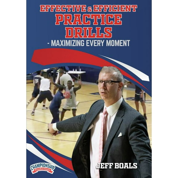 EFFECTIVE & EFFICIENT PRACTICE DRILLS MAXIMIZING EVERY MOMENT (BOALS)