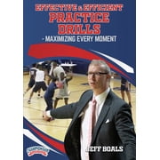 EFFECTIVE & EFFICIENT PRACTICE DRILLS MAXIMIZING EVERY MOMENT BOALS
