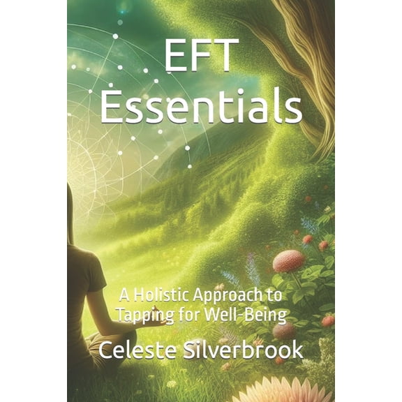 EFT Essentials: A Holistic Approach to Tapping for Well-Being (Paperback)