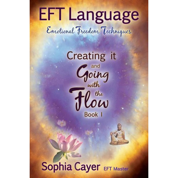 EFT Language: Creating It and Going with the Flow - Book One, (Paperback)